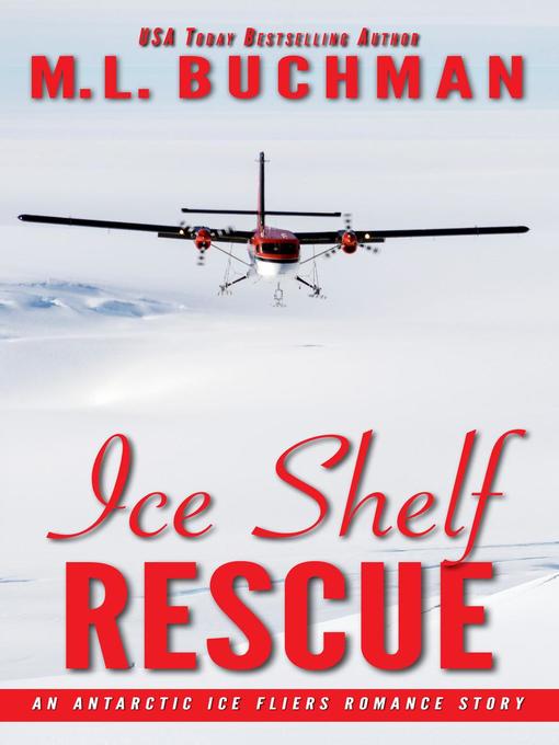 Title details for Ice Shelf Rescue by M. L. Buchman - Available